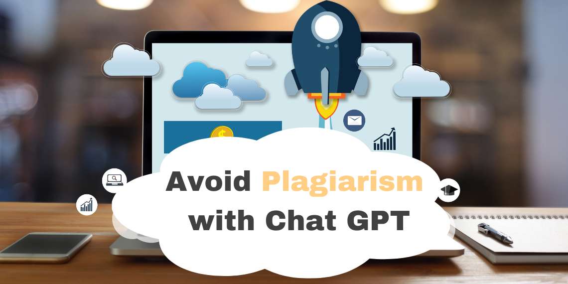 Avoid Plagiarism with Chat GPT