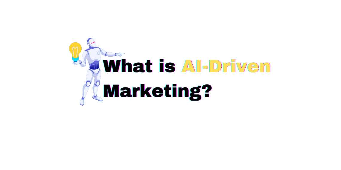 What is AI-driven marketing? 