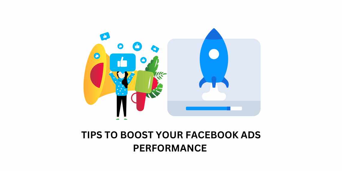 tips to boost your Facebook ads performance